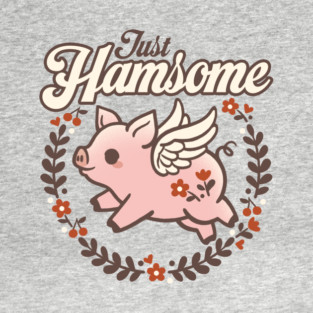 Just Hamsome - Funny Vintage Winged Pig Floral Pun