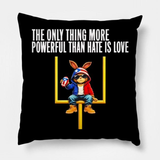 The Only Thing More Powerful Than Hate Is Love Social Justice Funny Bunny Puerto Rico Flag Pillow by Donald's Store 2