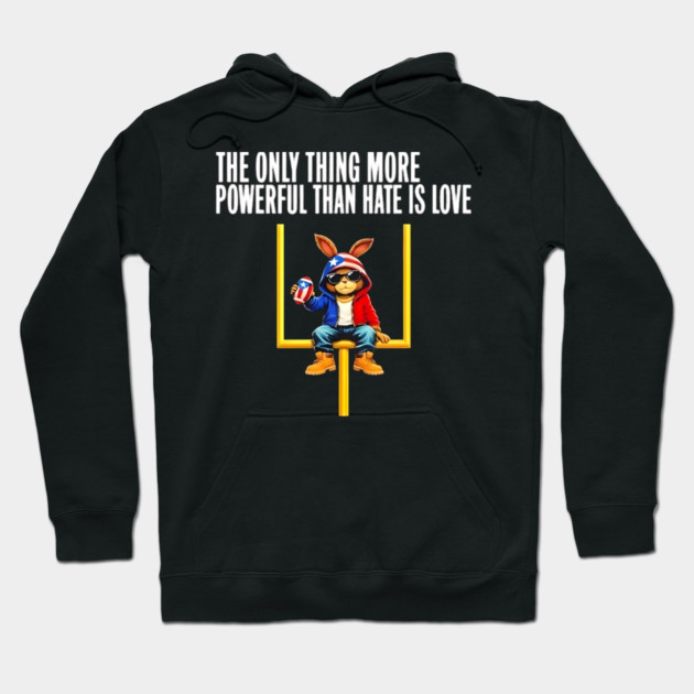The Only Thing More Powerful Than Hate Is Love Social Justice Funny Bunny Puerto Rico Flag Hoodie by Donald's Store 2
