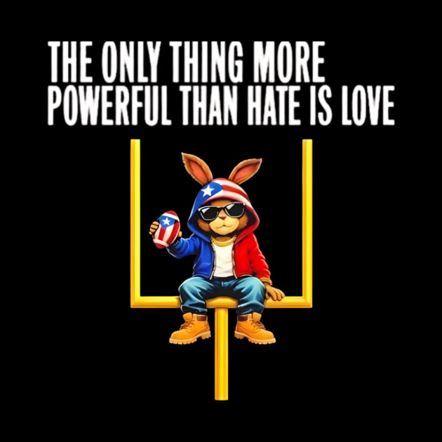 The Only Thing More Powerful Than Hate Is Love Social Justice Funny Bunny Puerto Rico Flag by Donald's Store 2