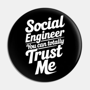 Social Engineer You Can Totally Trust Me Pin