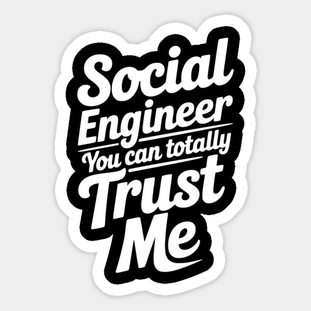 Social Engineer You Can Totally Trust Me Magnet by Frank Ring
