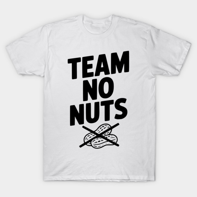 Team No Nuts T-Shirt by Frank Ring