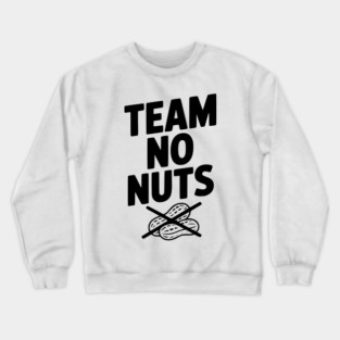 Team No Nuts Crewneck Sweatshirt