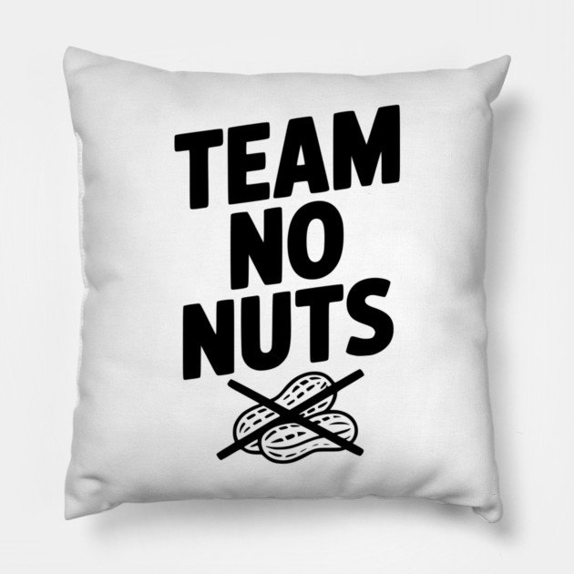Team No Nuts Pillow by Frank Ring