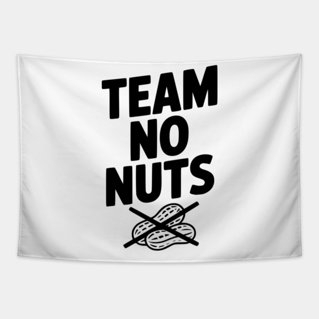 Team No Nuts Tapestry by Frank Ring