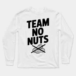 Team No Nuts Long Sleeve T-Shirt