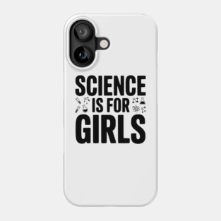 Science is For Girls Phone Case