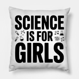 Science is For Girls Pillow