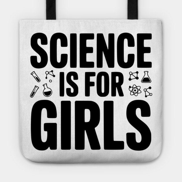 Science is For Girls Tote by Frank Ring