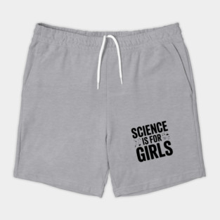 Science is For Girls Shorts