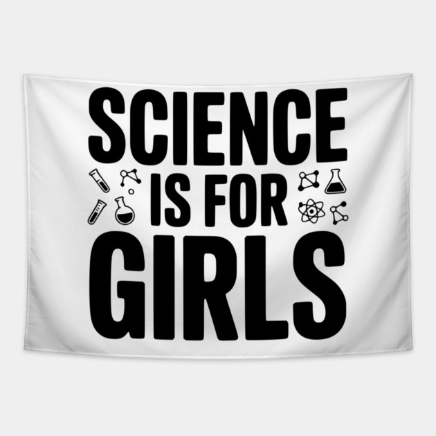 Science is For Girls Tapestry by Frank Ring