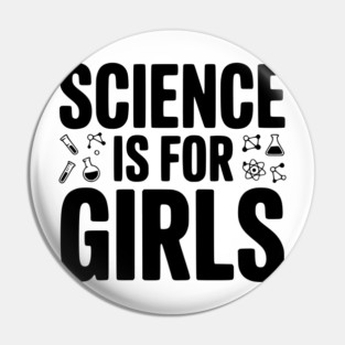 Science is For Girls Pin