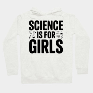 Science is For Girls Hoodie
