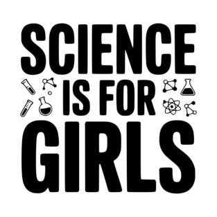Science is For Girls T-Shirt