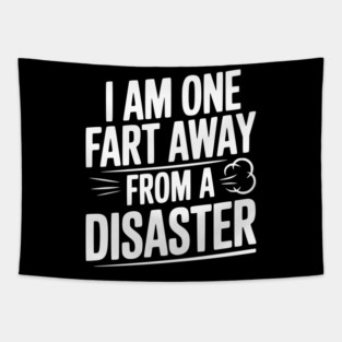 I Am One Fart Away from a Disaster Tapestry