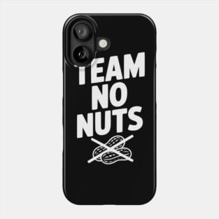 Team No Nuts Phone Case