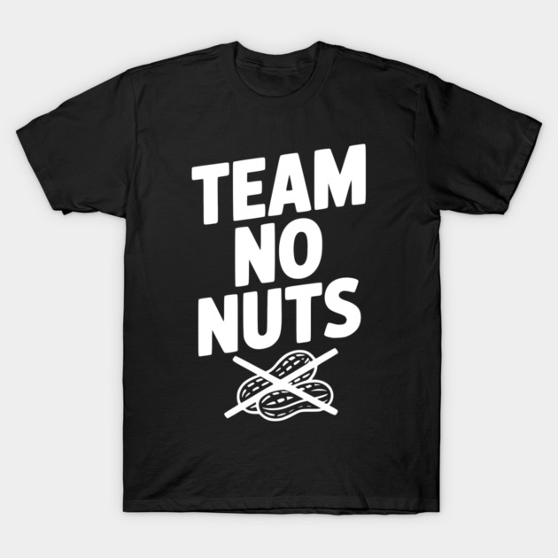 Team No Nuts T-Shirt by Frank Ring
