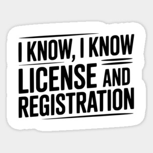 I Know I Know License and Registration Sticker