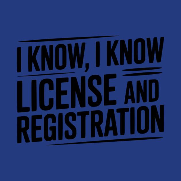 I Know I Know License and Registration by Frank Ring