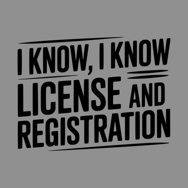 I Know I Know License and Registration by Frank Ring