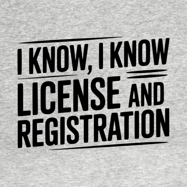 I Know I Know License and Registration by Frank Ring