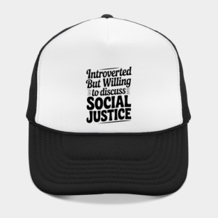 Introverted but Willing to Discuss Social Justice Hat