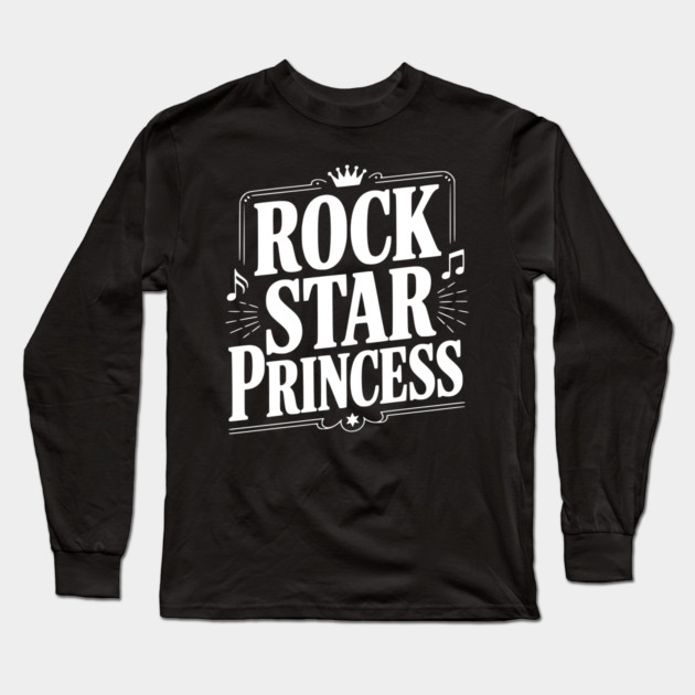 Rock Star Princess Long Sleeve T-Shirt by Frank Ring