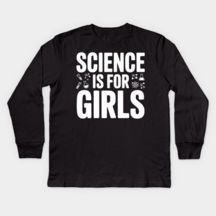 Science is For Girls Kids Long Sleeve T-Shirt
