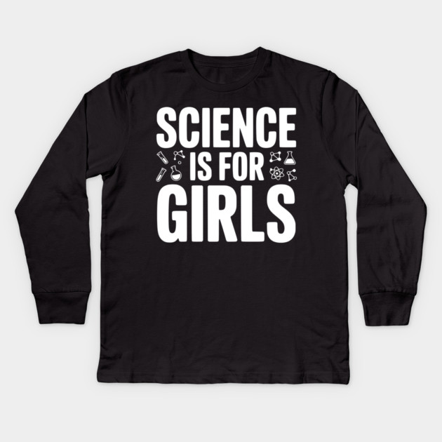Science is For Girls Kids Long Sleeve T-Shirt by Frank Ring