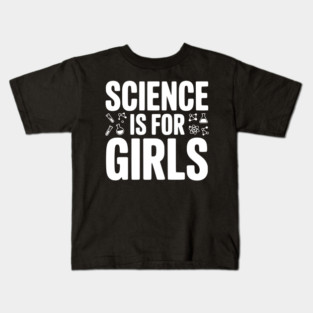 Science is For Girls Kids T-Shirt