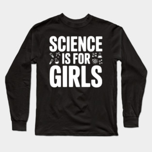 Science is For Girls Long Sleeve T-Shirt