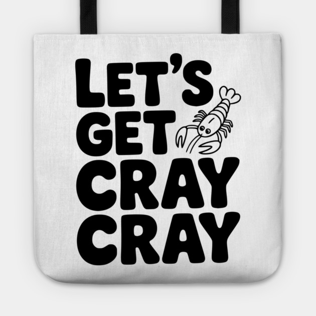 Let's Get Cray Cray Tote by Frank Ring