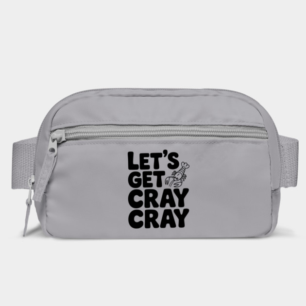 Let's Get Cray Cray by Frank Ring