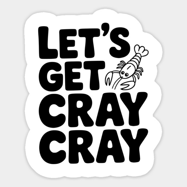 Let's Get Cray Cray Magnet by Frank Ring