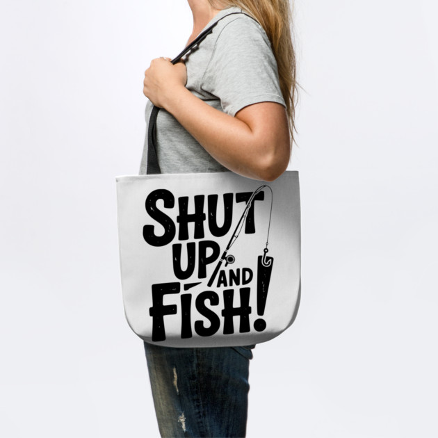 Shut Up and Fish! by Frank Ring