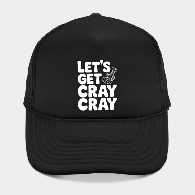 Let's Get Cray Cray by Frank Ring