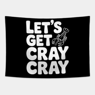 Let's Get Cray Cray Tapestry