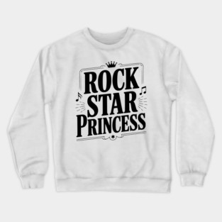 Rock Star Princess Crewneck Sweatshirt