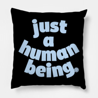Just a human being. smiley face Pillow