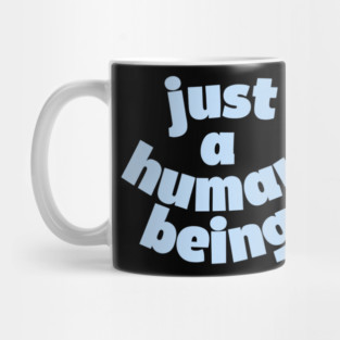 Just a human being. smiley face Mug