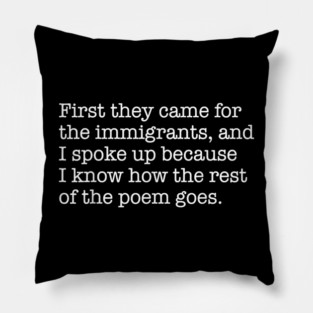 First-They-Came-for-The-Immigrants Pillow