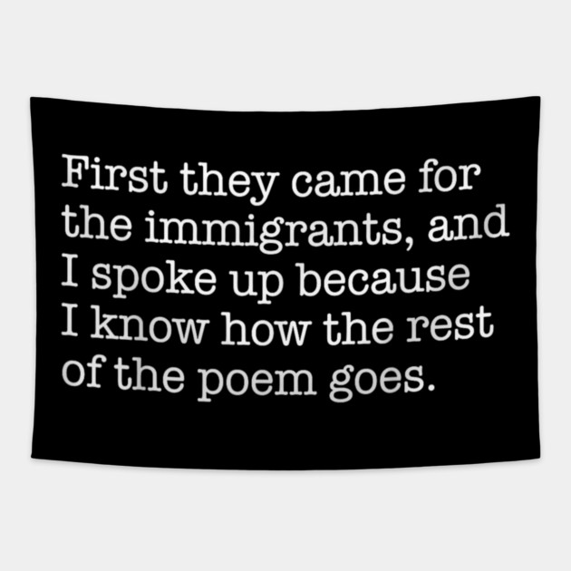 First-They-Came-for-The-Immigrants Tapestry by dtr_art