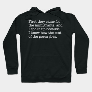 First-They-Came-for-The-Immigrants Hoodie
