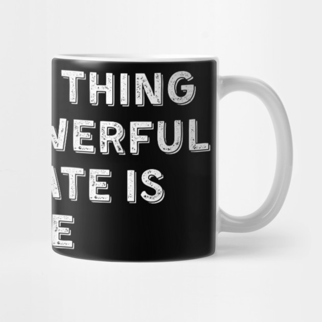 The-Only-Thing-More-Powerful-Than-Hate-is-Love by dtr_art