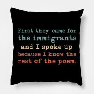 First-They-Came-for-The-Immigrants Pillow
