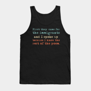 First-They-Came-for-The-Immigrants Tank Top