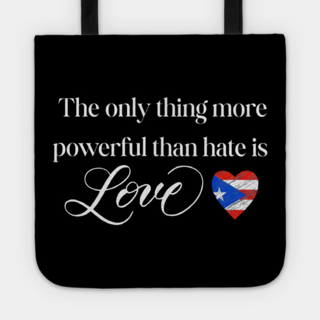 The-Only-Thing-More-Powerful-Than-Hate-is-Love Tote by dtr_art