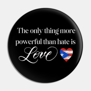 The-Only-Thing-More-Powerful-Than-Hate-is-Love Pin