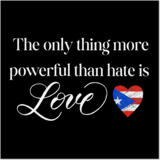 The-Only-Thing-More-Powerful-Than-Hate-is-Love Posters and Art